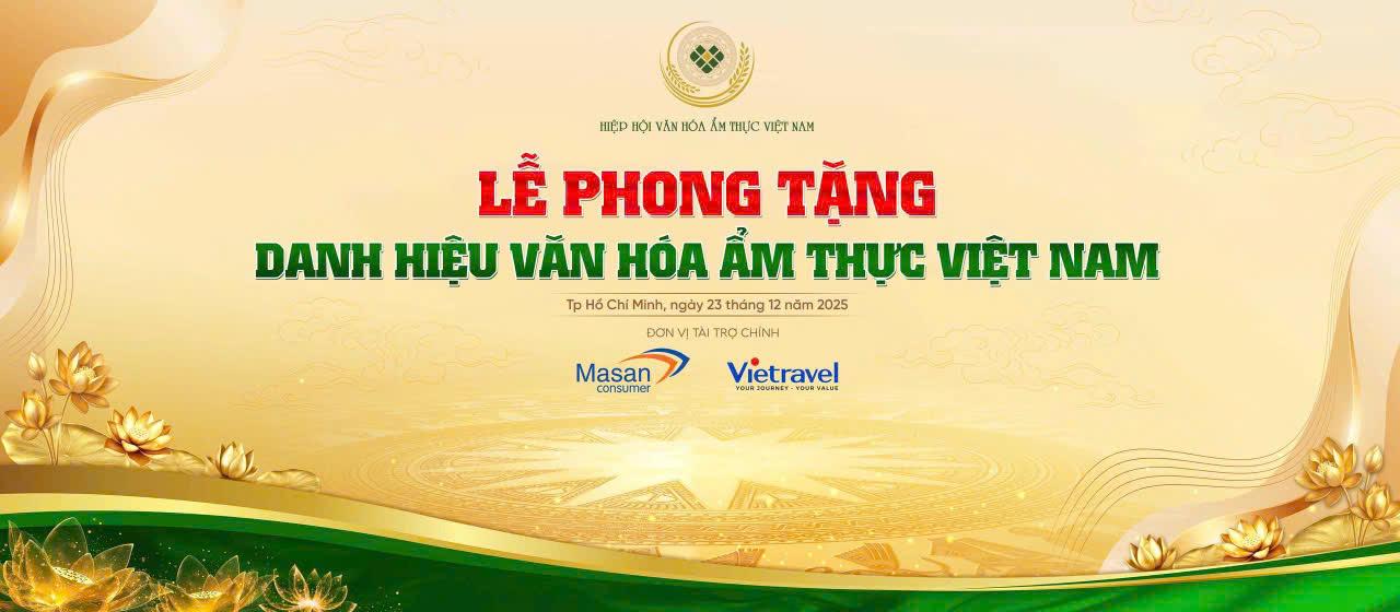 LỄ PHONG TẶNG DANH HIỆU VĂN HOÁ ẨM THỰC VIỆT NAM